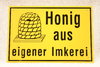 "Honig aus eigener Imkerei"   21x15cm